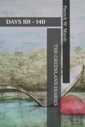 The Greenland Diaries: Days 101 - 140: P