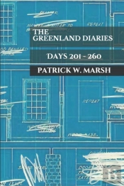 The Greenland Diaries: Days 201 - 260