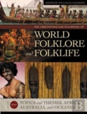 The Greenwood Encyclopedia Of World Folklore And Folklife