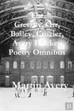Bertrand.pt - The Gretzky, Orr, Bailey, Crozier, Avery Hockey Poetry Omnibus