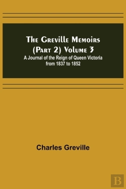 Bertrand.pt - The Greville Memoirs (Part 2) Volume 3; A Journal Of The Reign Of Queen Victoria From 1837 To 1852
