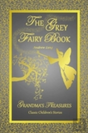 The Grey Fairy Book - Andrew Lang