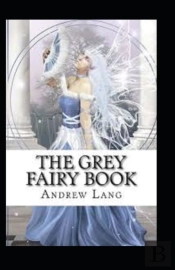 The Grey Fairy Book Annotated