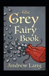 The Grey Fairy Book Annotated