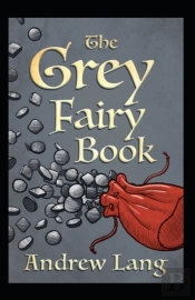 The Grey Fairy Book Annotated