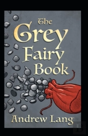 The Grey Fairy Book Annotated