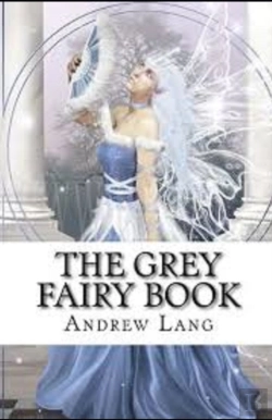 Bertrand.pt - The Grey Fairy Book Annotated