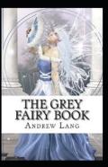 The Grey Fairy Book Annotated