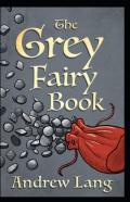 The Grey Fairy Book Annotated