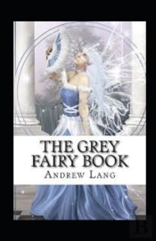 The Grey Fairy Book Annotated