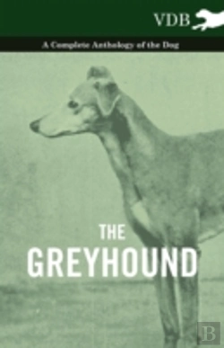 Bertrand.pt - The Greyhound - A Complete Anthology Of The Dog