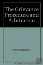 The Grievance Procedure And Arbitration