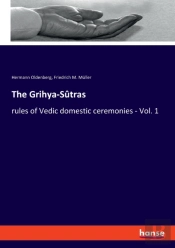 The Grihya-S Tras:Rules Of Vedic Domesti