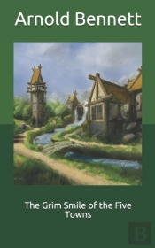 The Grim Smile Of The Five Towns