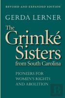 The Grimke Sisters From South Carolina