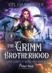 The Grimm Brotherhood Tome 1 : Loups-Garous Et Rendez-Vous Risqués
