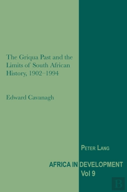 Bertrand.pt - The Griqua Past And The Limits Of South African History, 1902-1994