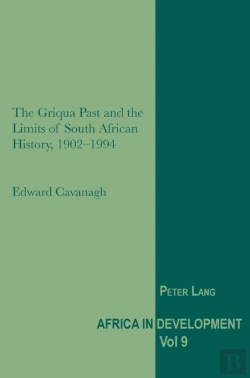 Bertrand.pt - The Griqua Past And The Limits Of South African History, 1902-1994