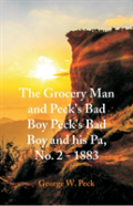 ''The Grocery Man And Peck'S Bad Boy Peck'S Bad Boy And His Pa, No. 2 - 1883 ''