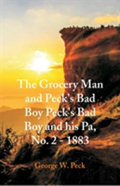 'The Grocery Man And Peck'S Bad Boy Peck'S Bad Boy And His Pa, No. 2 - 1883 '