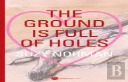 The Ground Is Full Of Holes