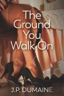 The Ground You Walk On