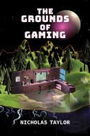 The Grounds Of Gaming