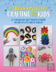 The Grown-Up'S Guide To Crafting With Kids
