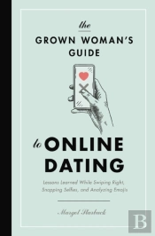 The Grown Woman'S Guide To Online Dating
