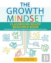 The Growth Mindset Classroom-Ready Resource Book