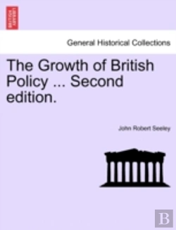 Bertrand.pt - The Growth Of British Policy ... Second