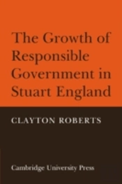 The Growth Of Responsible Government In Stuart England