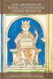 The Growth Of Royal Government Under Henry Iii