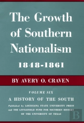 The Growth Of Southern Nationalism, 1848-1861