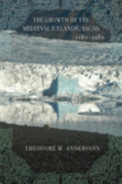 Bertrand.pt - The Growth Of The Medieval Icelandic Sagas (1180â€“1280)