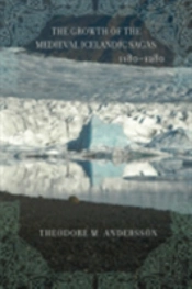 The Growth Of The Medieval Icelandic Sagas (1180â€“1280)