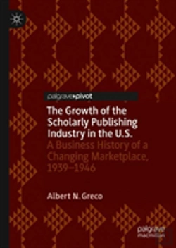 Bertrand.pt - The Growth Of The Scholarly Publishing Industry In The U.S.