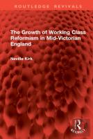 The Growth Of Working Class Reformism In Mid-Victorian England