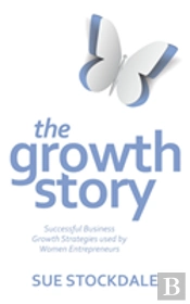 The Growth Story - Successful Business Growth Strategies Used By Women Entrepreneurs