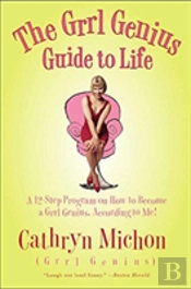 The Grrl Genius Guide To Life