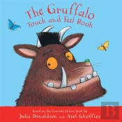 The Gruffalo Touch And Feel Book