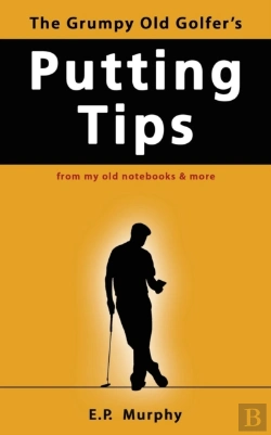 Bertrand.pt - The Grumpy Old Golfer'S Putting Tips