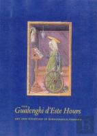 The Gualenghi D'Este Hours Â€“ Art And Devotion In Renaissance Ferrara