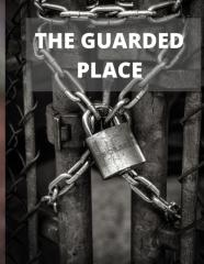 The Guarded Place
