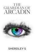 The Guardian Of Arcadin