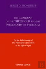 The Guardian Of The Threshold And The Philosophy Of Freedom