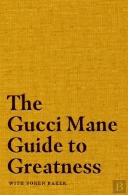 Bertrand.pt - The Gucci Mane Guide To Greatness