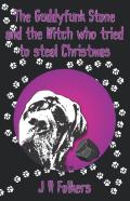 The Guddyfunk Stone And The Witch Who Tried To Steal Christmas
