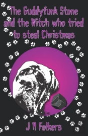 The Guddyfunk Stone And The Witch Who Tried To Steal Christmas