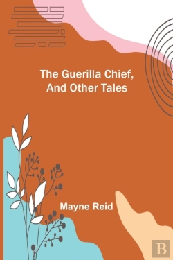 Bertrand.pt - The Guerilla Chief, And Other Tales